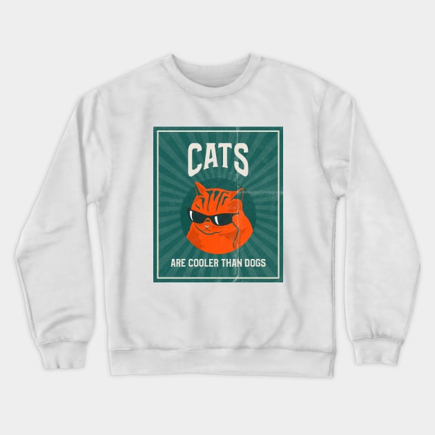 cats are cooler than dogs cat dog Crewneck Sweatshirt by Los Babyos